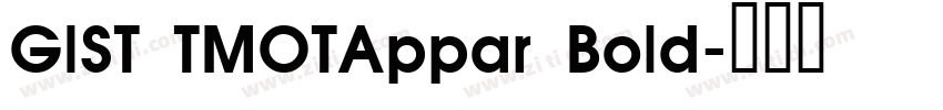 GIST TMOTAppar Bold字体转换